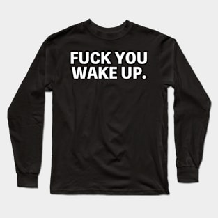 Wake Up Long Sleeve T-Shirt